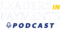 Leaders in Payments Podcast