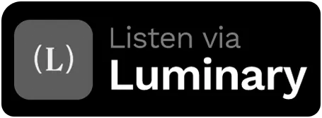 Listen via Luminary